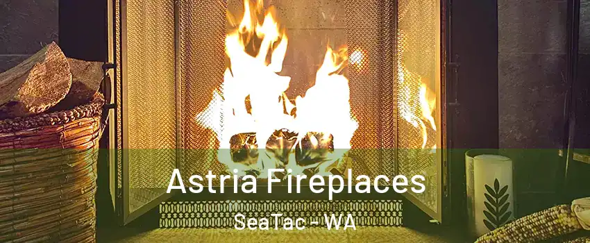  Astria Fireplaces SeaTac - WA