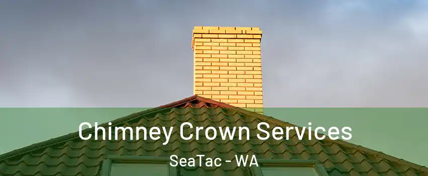 Chimney Crown Services SeaTac - WA
