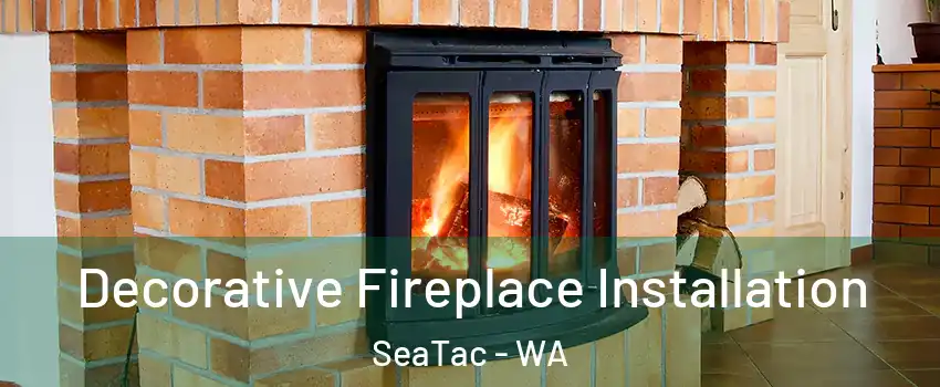  Decorative Fireplace Installation SeaTac - WA