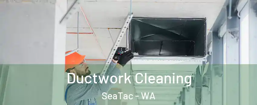  Ductwork Cleaning SeaTac - WA