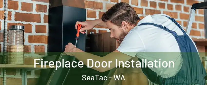  Fireplace Door Installation SeaTac - WA