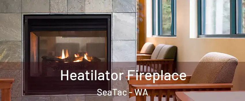  Heatilator Fireplace SeaTac - WA