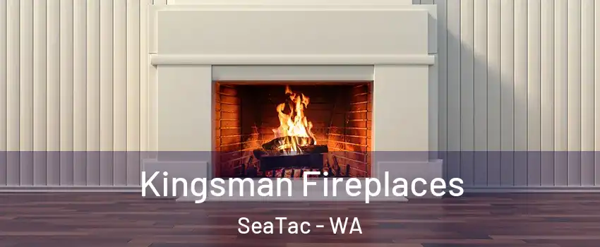  Kingsman Fireplaces SeaTac - WA