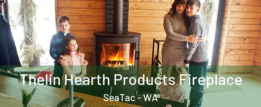  Thelin Hearth Products Fireplace SeaTac - WA